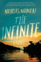 The Infinite (A Novel) by Nicholas Mainieri, 9780062465566