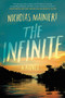 The Infinite (A Novel) by Nicholas Mainieri, 9780062465566