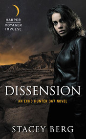 Dissension (An Echo Hunter 367 Novel) by Stacey Berg, 9780062466136