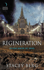 Regeneration (An Echo Hunter 367 Novel) by Stacey Berg, 9780062466150