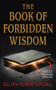 The Book of Forbidden Wisdom by Gillian Murray Kendall, 9780062466112