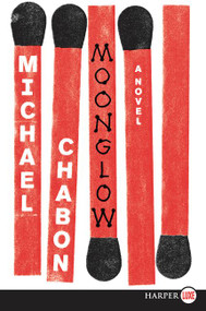 Moonglow (A Novel) - 9780062466723 by Michael Chabon, 9780062466723