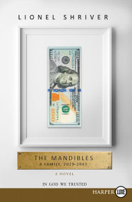 The Mandibles (A Family, 2029-2047) - 9780062467140 by Lionel Shriver, 9780062467140