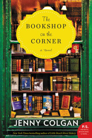 The Bookshop on the Corner (A Novel) by Jenny Colgan, 9780062467256