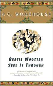 Bertie Wooster Sees It Through by P.G. Wodehouse, 9780743203616
