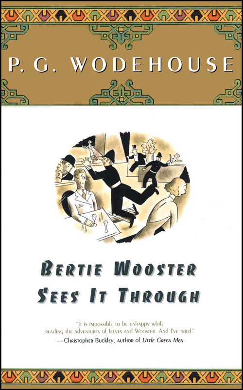 Bertie Wooster Sees It Through by P.G. Wodehouse, 9780743203616