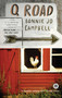 Q Road (A Novel) by Bonnie Jo Campbell, 9780743203661