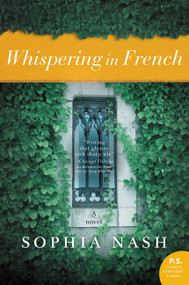 Whispering in French (A Novel) by Sophia Nash, 9780062471789