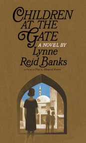 Children At the Gate by Lynne Reid Banks, 9780743211628