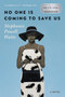 No One Is Coming to Save Us (A Novel) by Stephanie Powell Watts, 9780062472991