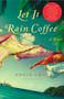Let It Rain Coffee (A Novel) by Angie Cruz, 9780743212045