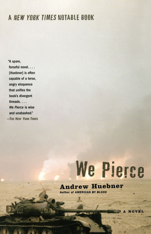 We Pierce (A Novel) by Andrew Huebner, 9780743212786