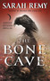 The Bone Cave by Sarah Remy, 9780062473752