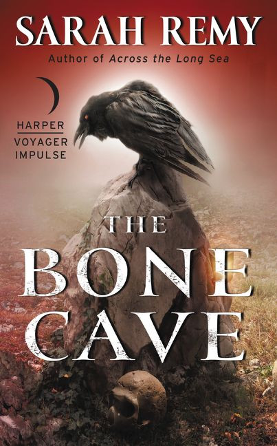 The Bone Cave by Sarah Remy, 9780062473752