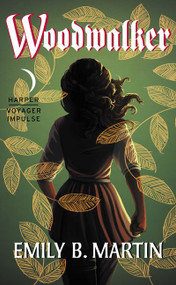 Woodwalker (Creatures of Light, Book 1) by Emily B. Martin, 9780062473714