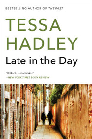 Late in the Day (A Novel) - 9780062476708 by Tessa Hadley, 9780062476708