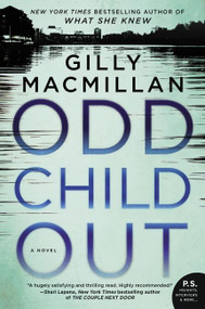 Odd Child Out (A Novel) by Gilly Macmillan, 9780062476821
