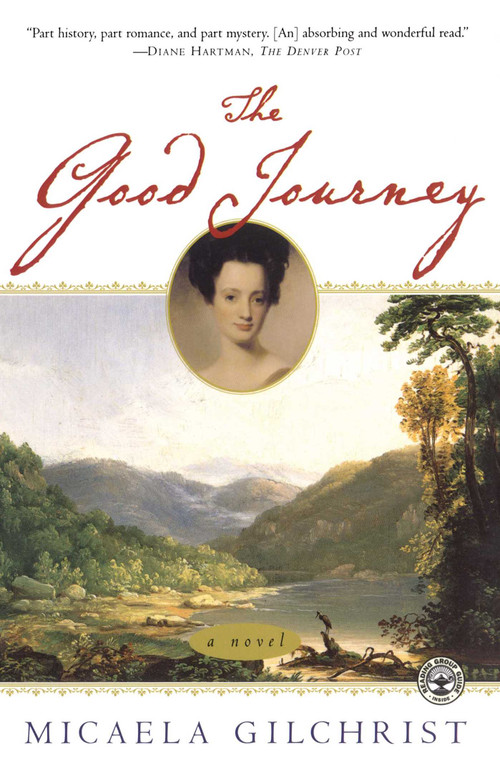 The Good Journey (A Novel) by Micaela Gilchrist, 9780743223775