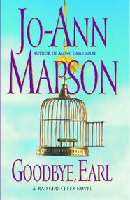 Goodbye, Earl (A Bad Girl Creek Novel) by Jo-Ann Mapson, 9780743224642