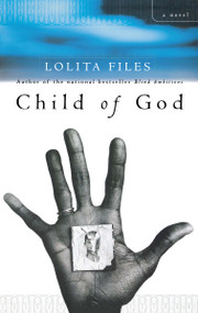 Child of God (A Novel) by Lolita Files, 9780743225915