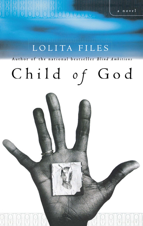 Child of God (A Novel) by Lolita Files, 9780743225915