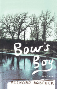 Bow's Boy (A Novel) by Richard Babcock, 9780743227285