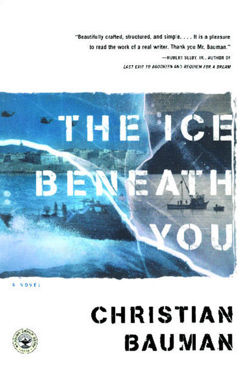 The Ice Beneath You (A Novel) by Christian Bauman, 9780743227841