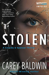 Stolen (A Cassidy & Spenser Thriller) by Carey Baldwin, 9780062495495