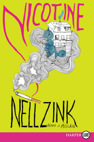 Nicotine (A Novel) - 9780062497116 by Nell Zink, 9780062497116