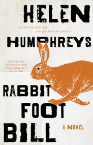 Rabbit Foot Bill (A Novel) by Helen Humphreys, 9781443451543
