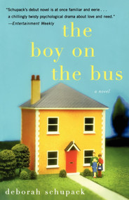 The Boy on the Bus (A Novel) by Deborah Schupack, 9780743242219