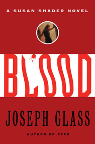 Blood (A Susan Shader Novel) by Joseph Glass, 9780743242554