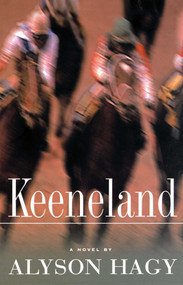 Keeneland (A Novel) by Alyson Hagy, 9780743242691