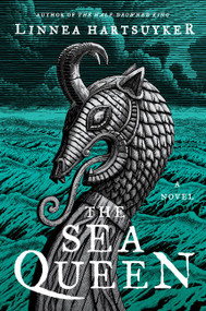 The Sea Queen (A Novel) by Linnea Hartsuyker, 9780062563736