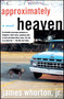 Approximately Heaven (A Novel) by James Whorton, 9780743244473