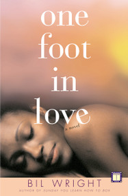 One Foot in Love (A Novel) by Bil Wright, 9780743246408