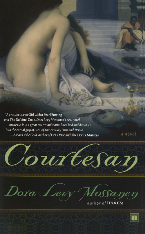 Courtesan (A Novel) by Dora Levy Mossanen, 9780743246781