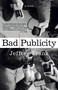 Bad Publicity (A Novel) by Jeffrey Frank, 9780743247801