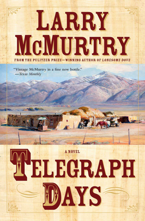 Telegraph Days (A Novel) by Larry McMurtry, 9780743250931