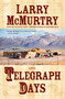Telegraph Days (A Novel) by Larry McMurtry, 9780743250931