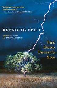 The Good Priest's Son (A Novel) by Reynolds Price, 9780743254014
