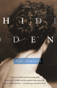 Hidden (A Novel) - 9780743257800 by Paul Jaskunas, 9780743257800
