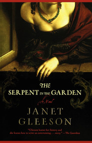 The Serpent in the Garden (A Novel) by Janet Gleeson, 9780743260053