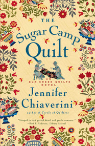 The Sugar Camp Quilt (An Elm Creek Quilts Novel) by Jennifer Chiaverini, 9780743260190