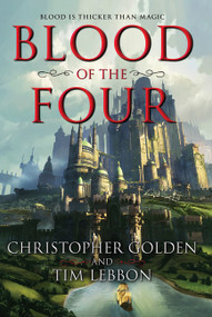 Blood of the Four by Christopher Golden, Tim Lebbon, 9780062641380