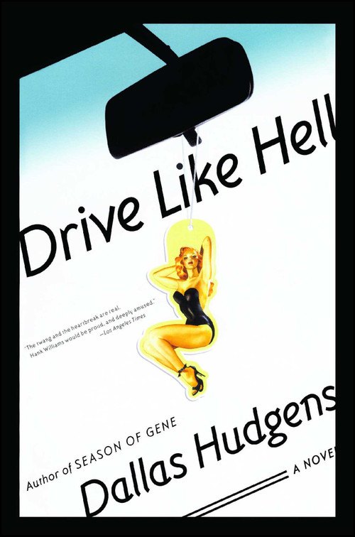 Drive Like Hell (A Novel) by Dallas Hudgens, 9780743261814