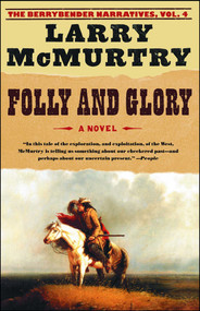 Folly and Glory (A Novel) by Larry McMurtry, 9780743262729