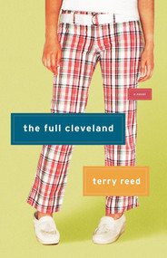 The Full Cleveland (A Novel) by Terry Reed, 9780743262743