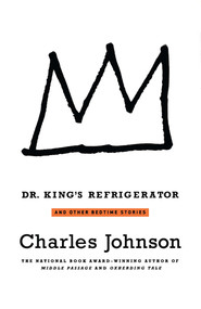 Dr. King's Refrigerator (And Other Bedtime Stories) by Charles Johnson, 9780743264549