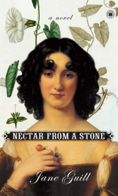 Nectar from a Stone (A Novel) by Jane Guill, 9780743264792